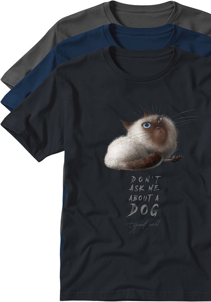 T-shirts don't ask me about a dog TYPOART