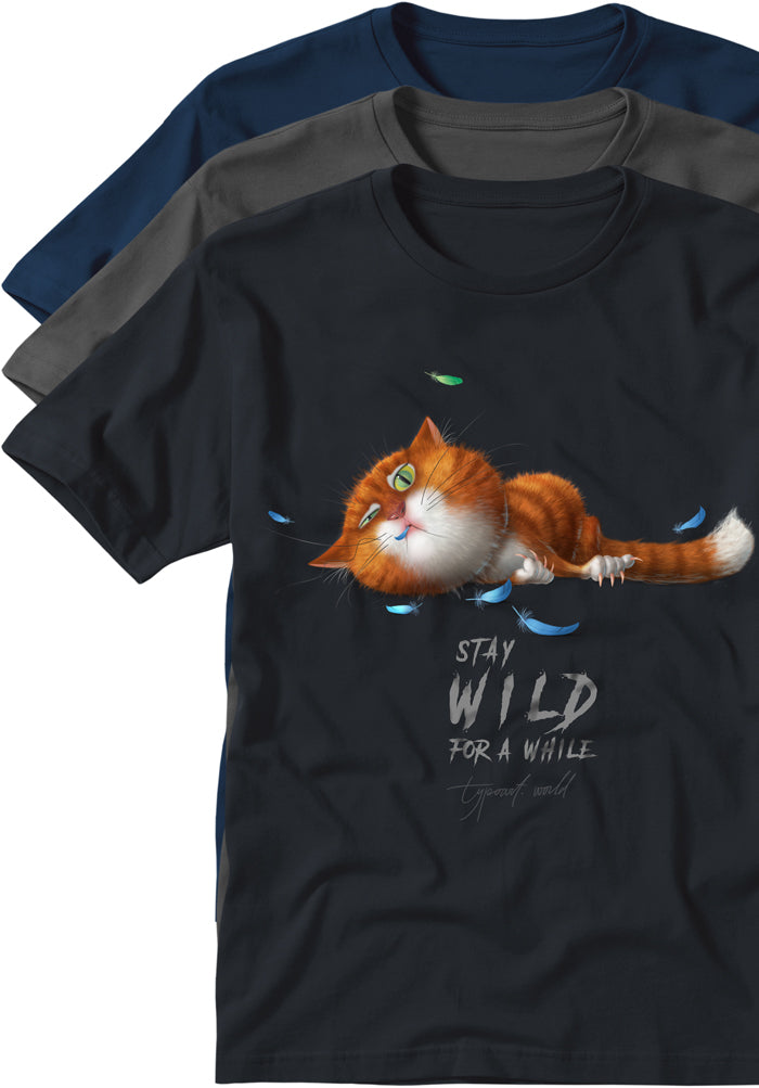 stay wild for a while shirts TYPOART