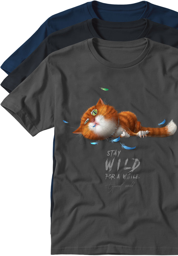 stay wild for a while shirts TYPOART